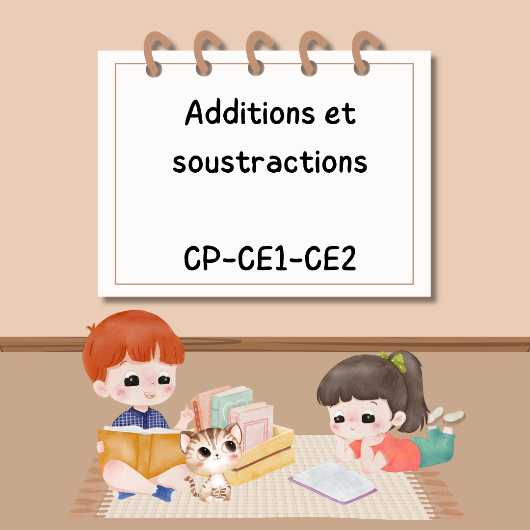 Additions et soustractions – CP CE1 CE2